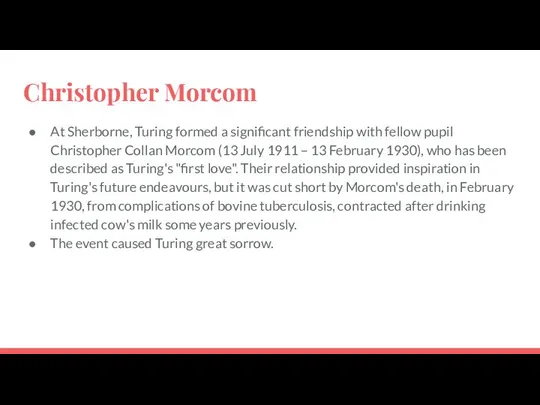 Christopher Morcom At Sherborne, Turing formed a significant friendship with fellow
