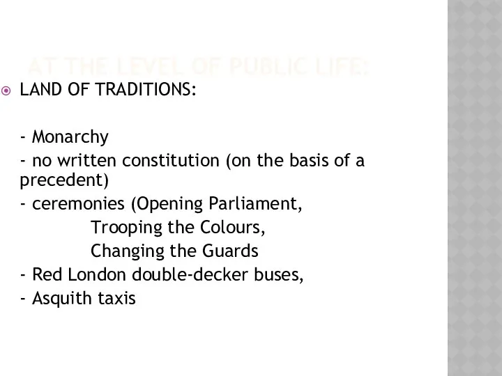 AT THE LEVEL OF PUBLIC LIFE: LAND OF TRADITIONS: - Monarchy