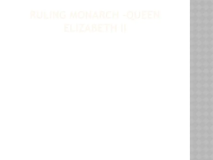 RULING MONARCH -QUEEN ELIZABETH II