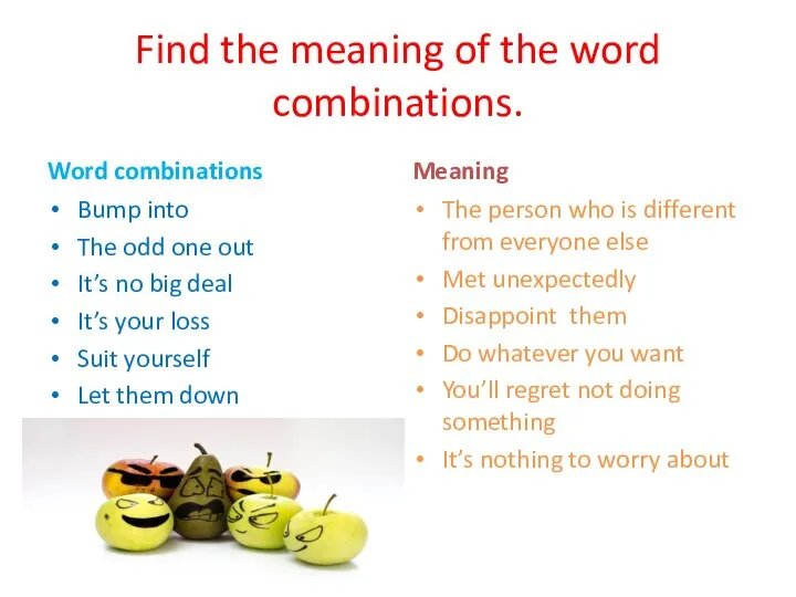 Find the meaning of the word combinations. Word combinations Bump into