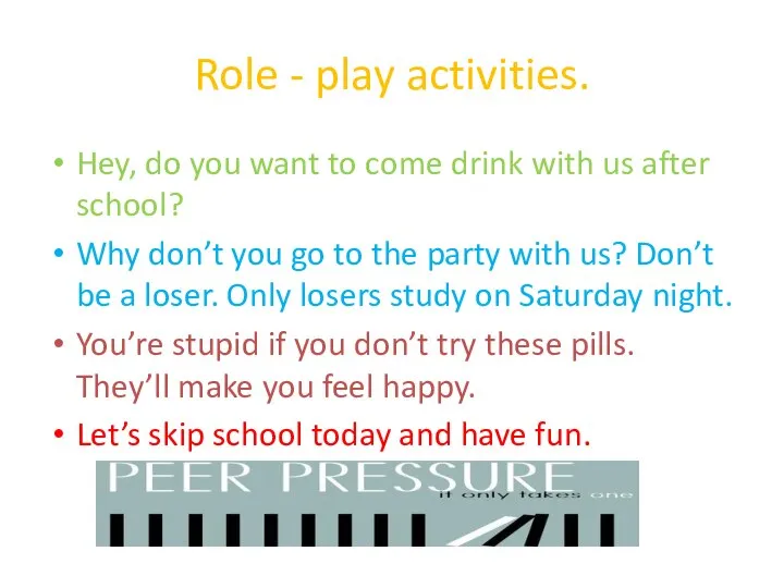 Role - play activities. Hey, do you want to come drink