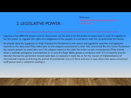 2. LEGISLATIVE POWER : Legislature has different powers and its main