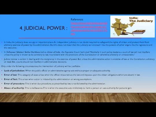 4. JUDICIAL POWER : In India, the judiciary does occupy an