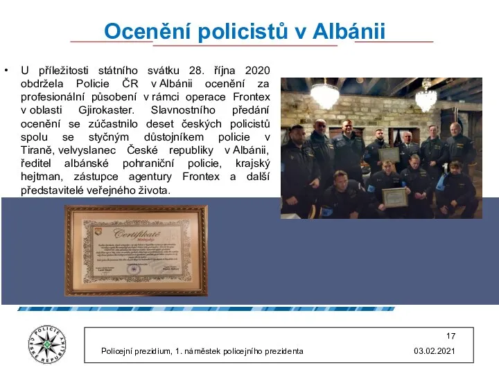 Ocenění policistů v Albánii 03.02.2021 Policejní prezidium, 1. náměstek policejního prezidenta