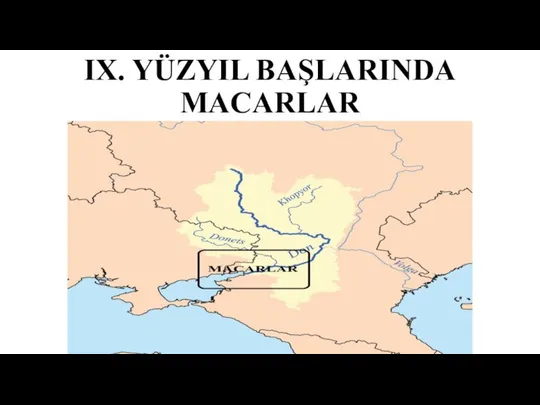 IX. YÜZYIL BAŞLARINDA MACARLAR