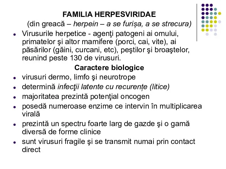 FAMILIA HERPESVIRIDAE (din greacă – herpein – a se furișa, a