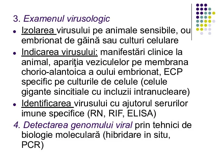 3. Examenul virusologic Izolarea virusului pe animale sensibile, ou embrionat de