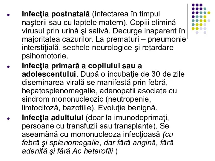 Infecţia postnatală (infectarea în timpul naşterii sau cu laptele matern). Copiii