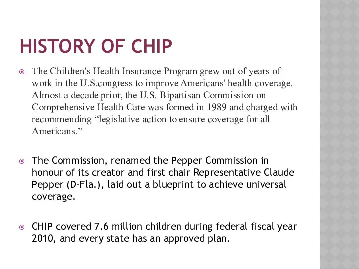 HISTORY OF CHIP The Children's Health Insurance Program grew out of