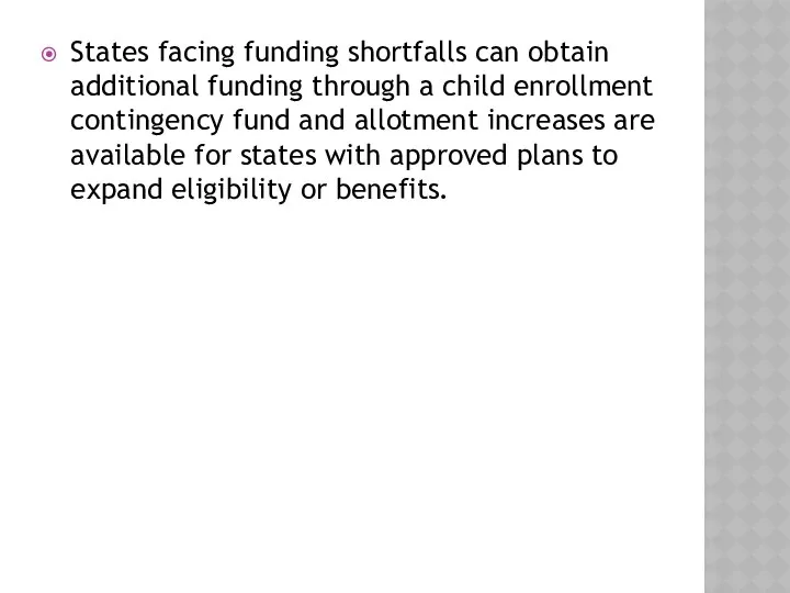 States facing funding shortfalls can obtain additional funding through a child