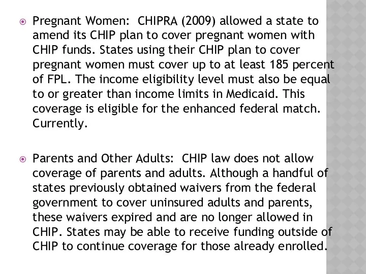 Pregnant Women: CHIPRA (2009) allowed a state to amend its CHIP