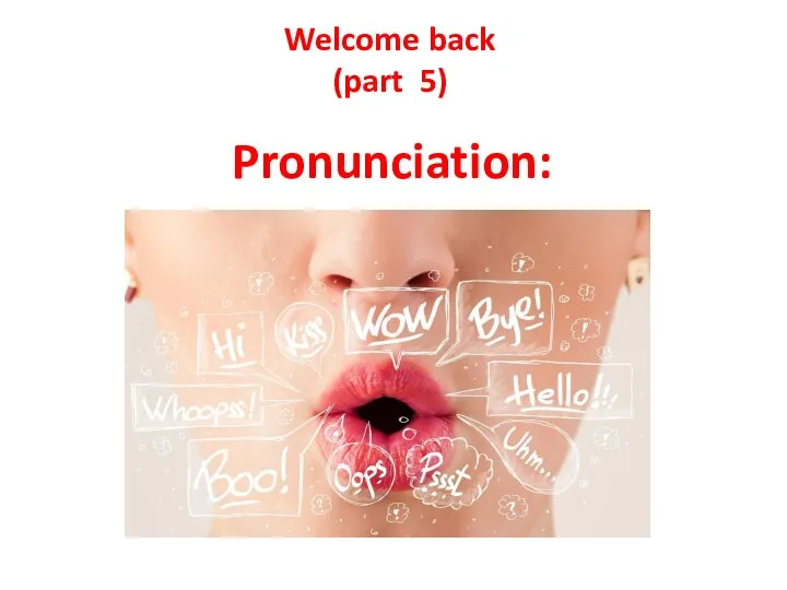 Pronunciation: Welcome back (part 5)