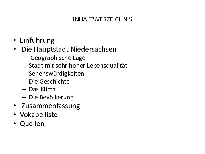 INHALTSVERZEICHNIS Einführung Die Hauptstadt Niedersachsen Geographische Lage Stadt mit sehr hoher