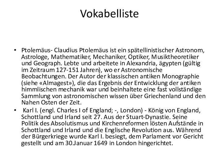 Vokabelliste Ptolemäus- Claudius Ptolemäus ist ein spätellinistischer Astronom, Astrologe, Mathematiker, Mechaniker,