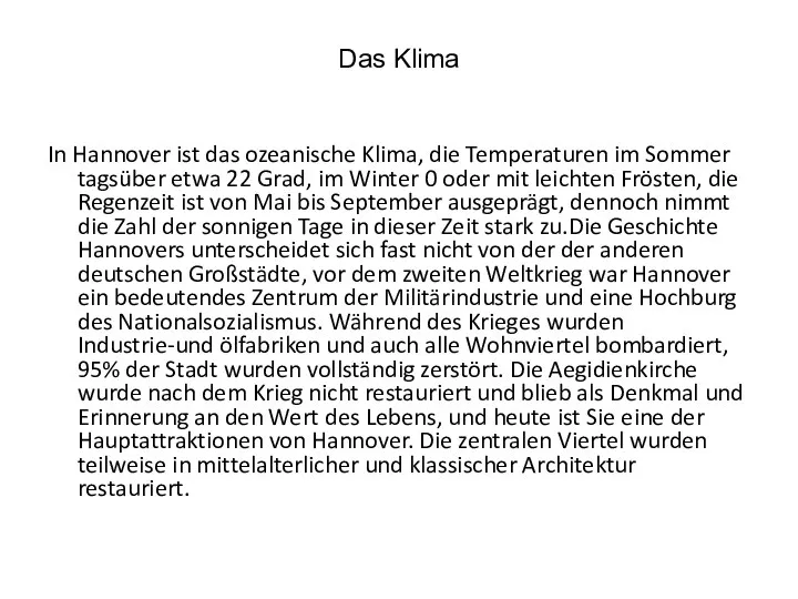 Das Klima In Hannover ist das ozeanische Klima, die Temperaturen im