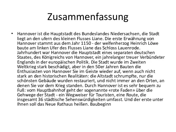 Zusammenfassung Hannover ist die Hauptstadt des Bundeslandes Niedersachsen, die Stadt liegt