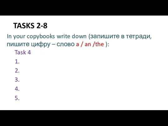 TASKS 2-8 Task 4 1. 2. 3. 4. 5. In your