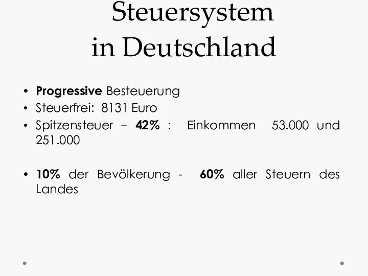 Steuersystem in Deutschland Progressive Besteuerung Steuerfrei: 8131 Euro Spitzensteuer – 42%