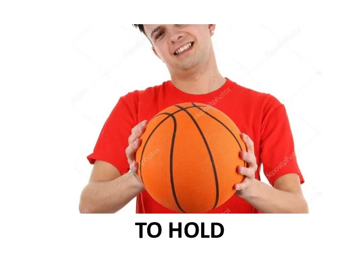 TO HOLD