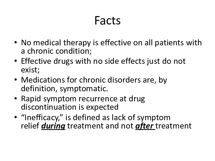 Facts No medical therapy is effective on all patients with a