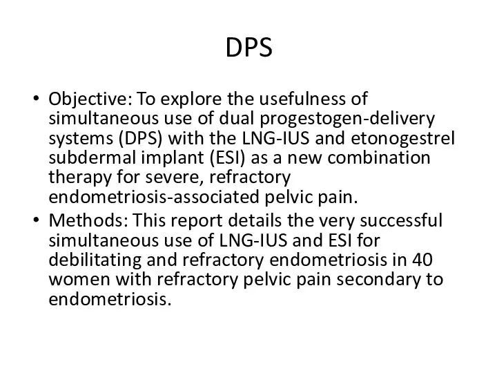 DPS Objective: To explore the usefulness of simultaneous use of dual