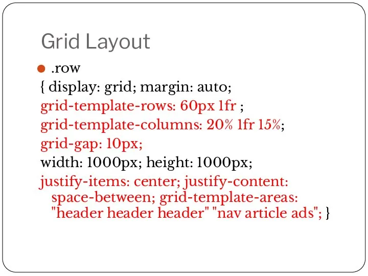 Grid Layout .row { display: grid; margin: auto; grid-template-rows: 60px 1fr