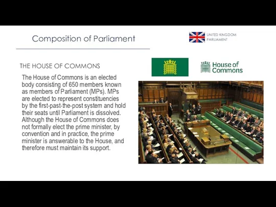 THE HOUSE OF COMMONS The House of Commons is an elected