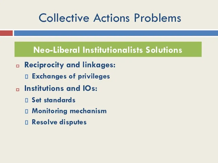 Collective Actions Problems Reciprocity and linkages: Exchanges of privileges Institutions and