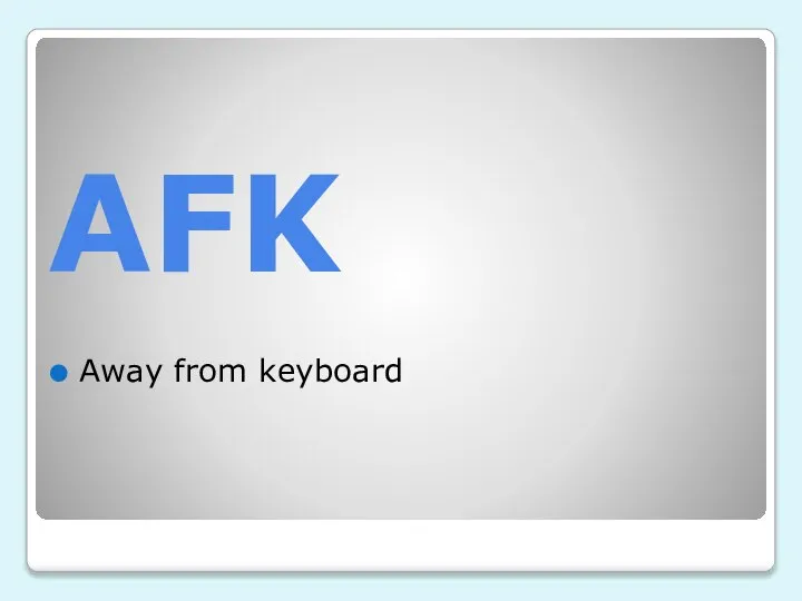 AFK Away from keyboard