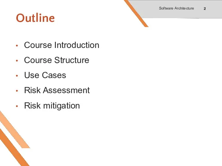 Outline Course Introduction Course Structure Use Cases Risk Assessment Risk mitigation Software Architecture