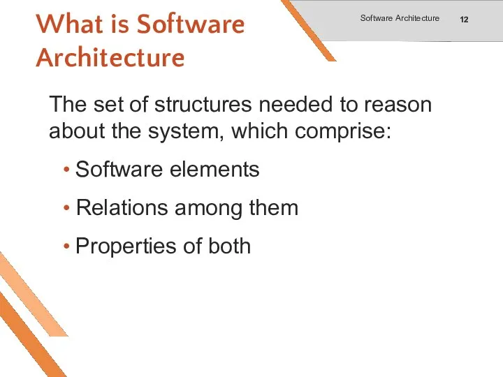 What is Software Architecture The set of structures needed to reason