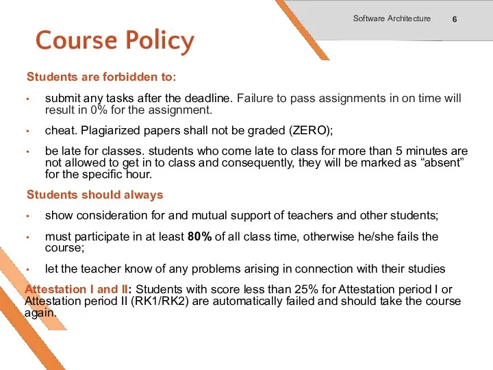 Course Policy Students are forbidden to: submit any tasks after the