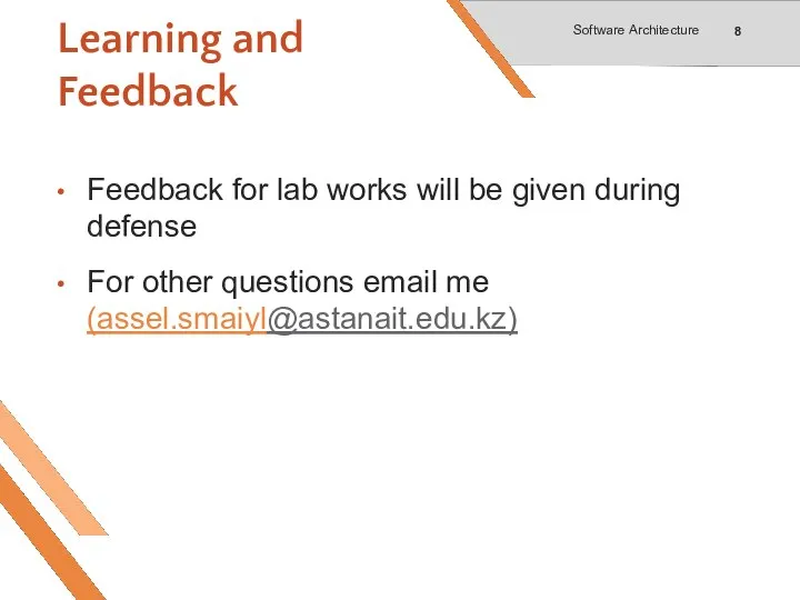 Learning and Feedback Feedback for lab works will be given during