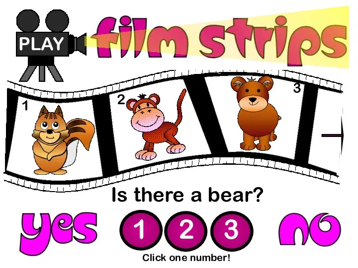 Is there a bear? PLAY 1 2 3 Click one number! 1 2 3