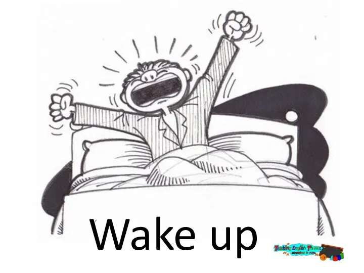 Wake up