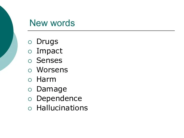 New words Drugs Impact Senses Worsens Harm Damage Dependence Hallucinations