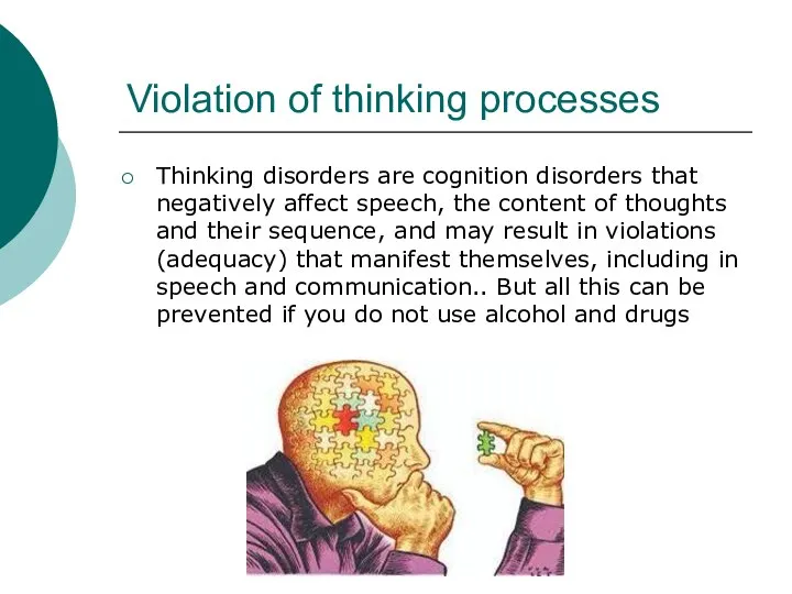 Violation of thinking processes Thinking disorders are cognition disorders that negatively