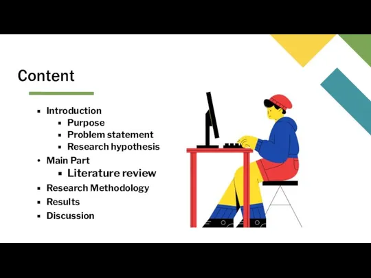 Content Introduction Purpose Problem statement Research hypothesis Main Part Literature review Research Methodology Results Discussion