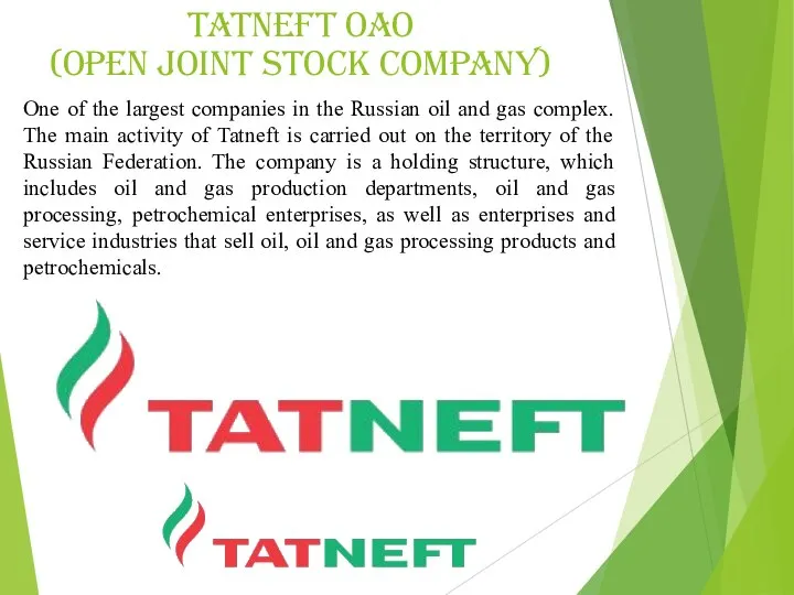 Tatneft OAO (Open Joint Stock Company) One of the largest companies