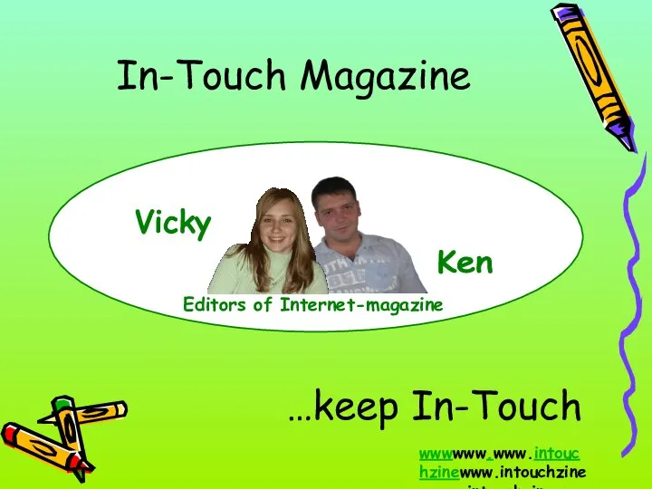 In-Touch Magazine …keep In-Touch wwwwww.www.intouchzinewww.intouchzine.www.intouchzine.com