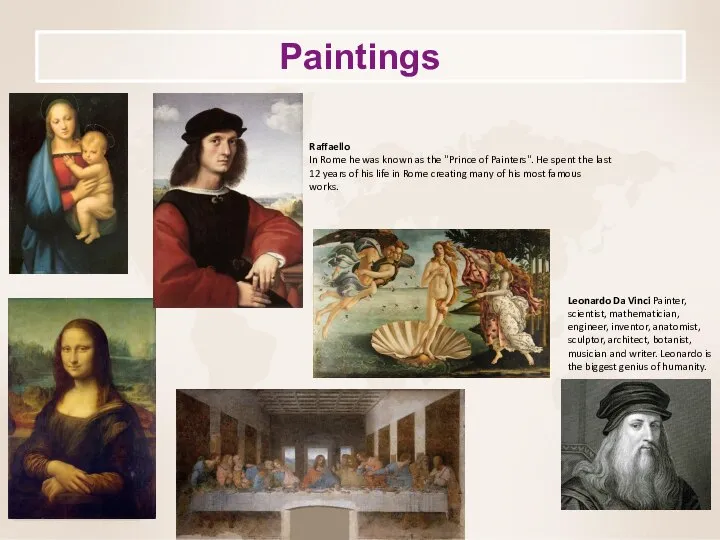 Paintings Leonardo Da Vinci Painter, scientist, mathematician, engineer, inventor, anatomist, sculptor,