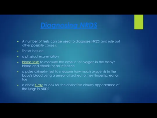 Diagnosing NRDS A number of tests can be used to diagnose