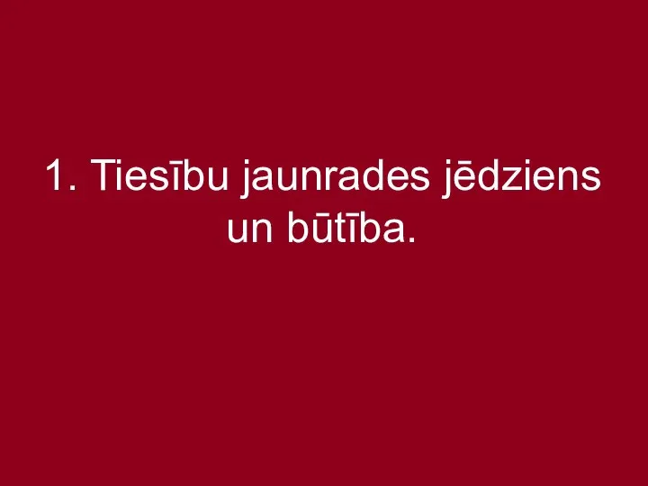 1. Tiesību jaunrades jēdziens un būtība.