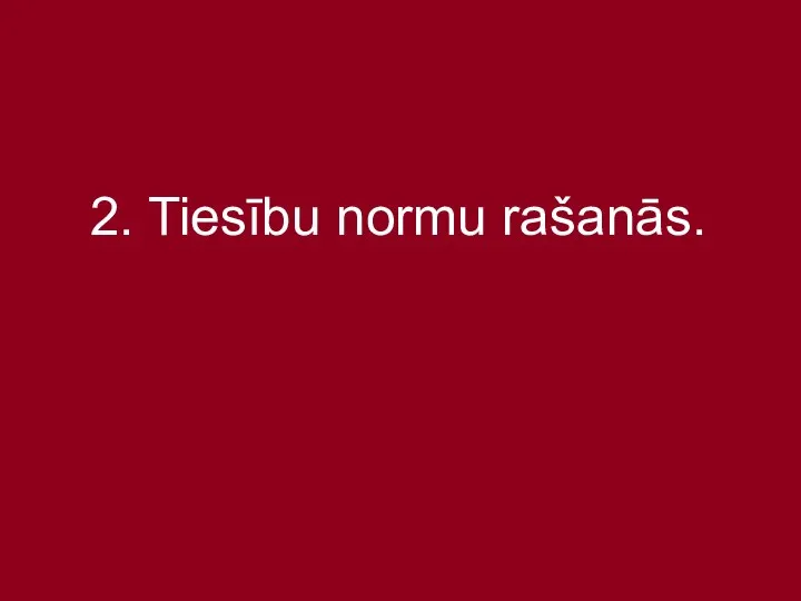 2. Tiesību normu rašanās.