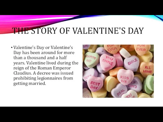 THE STORY OF VALENTINE'S DAY Valentine's Day or Valentine's Day has