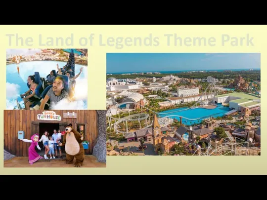 The Land of Legends Theme Park