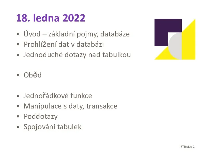 18. ledna 2022 Úvod – základní pojmy, databáze Prohlížení dat v