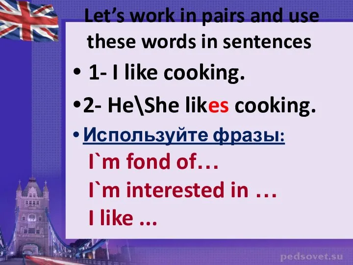 Let’s work in pairs and use these words in sentences 1-