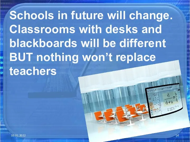 09.01.2022 Schools in future will change. Classrooms with desks and blackboards