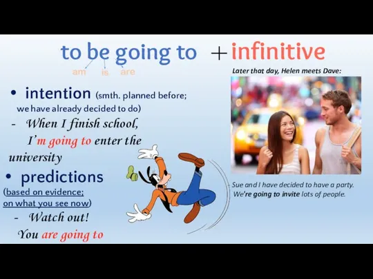 to be going to infinitive intention (smth. planned before; we have